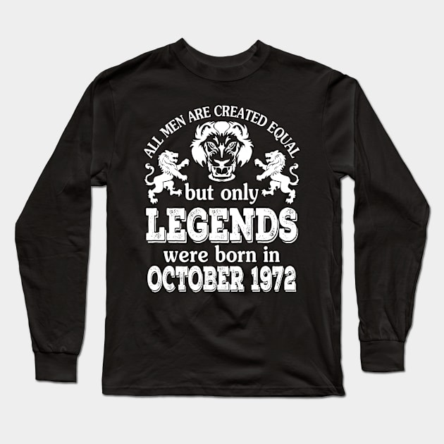 All Men Are Created Equal But Only Legends Were Born In October 1972 Happy Birthday To Me You Long Sleeve T-Shirt by bakhanh123